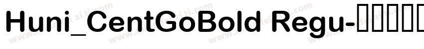 Huni_CentGoBold Regu字体转换